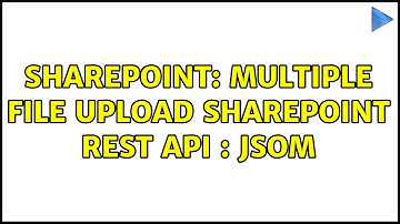 Sharepoint: Multiple File Upload SharePoint REST API : JSOM (2 Solutions!!)