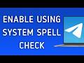 How To Enable Using System Spell Check On Telegram App On PC (New Update)