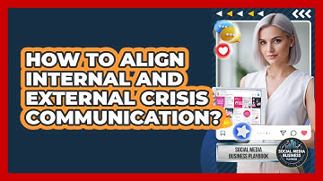 How To Align Internal And External Crisis Communication?