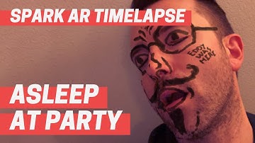 Spark AR - Asleep at Party - Timelapse (No Audio)