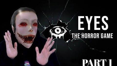 Eyes The Horror Game | Easy | Gameplay Walkthrough | PART 1 (iOS, Android)