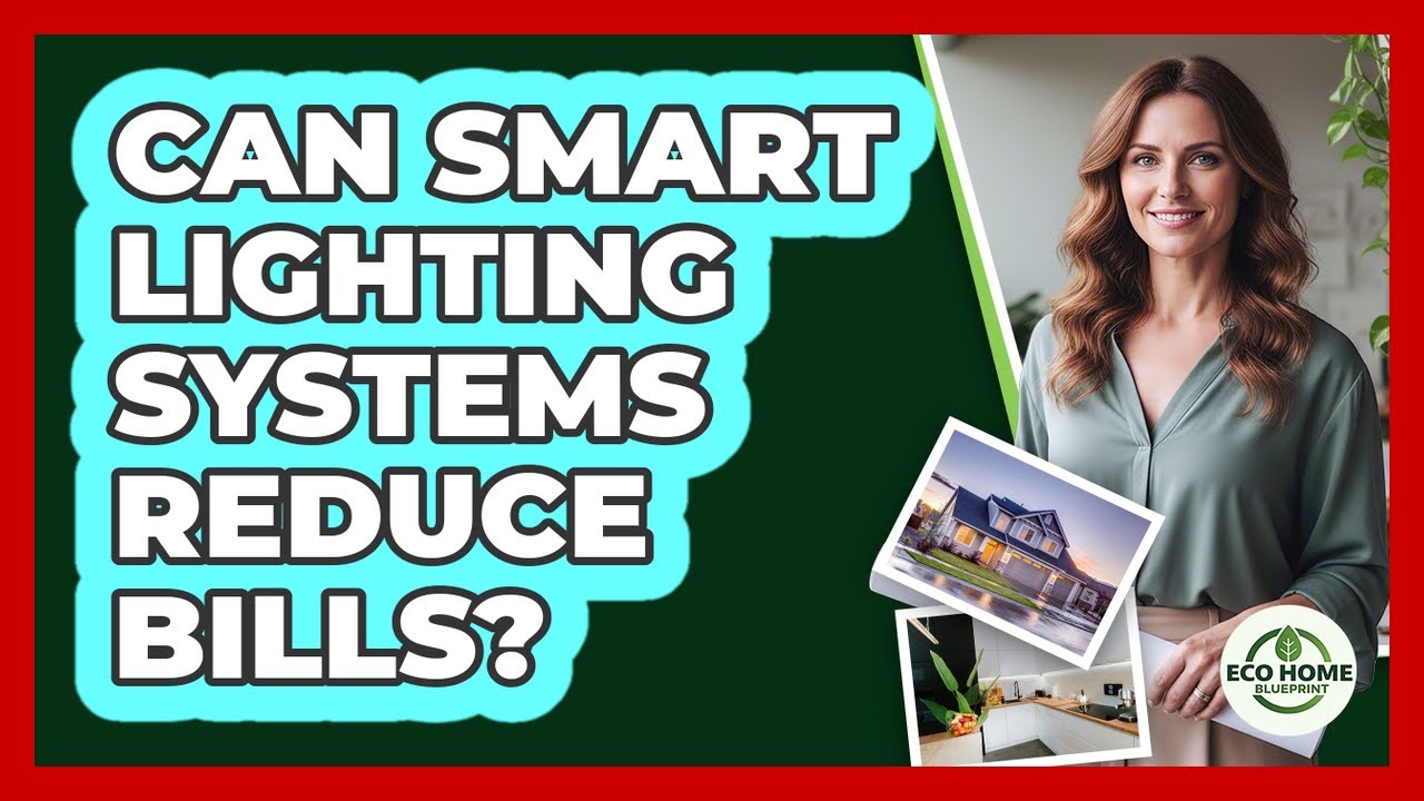 Can Smart Lighting Systems Reduce Bills?