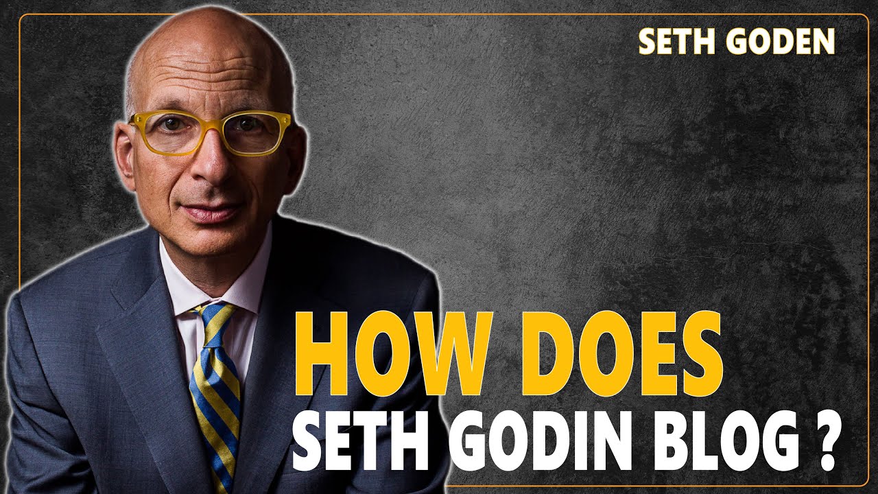 Seth Godin's Top Tips for Successful Blogging || Rules and Strategies for Creating Engaging Content