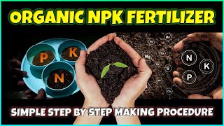 How to make Organic NPK Fertilizer at Home