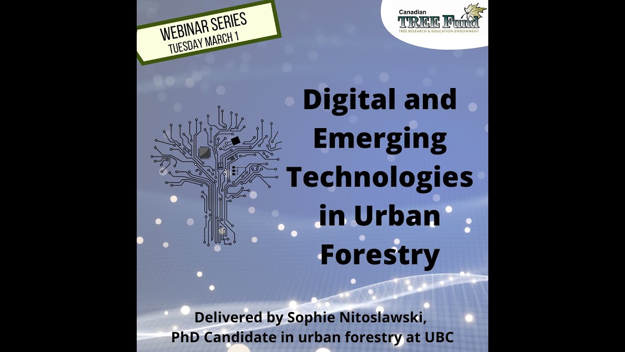Digital and Emerging Technologies in Urban Forestry | Canadian TREE ...