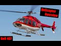 Bell 407 Overview - One of the Best Entry Level (Cheaper) High Performance Helicopters. S6|E2