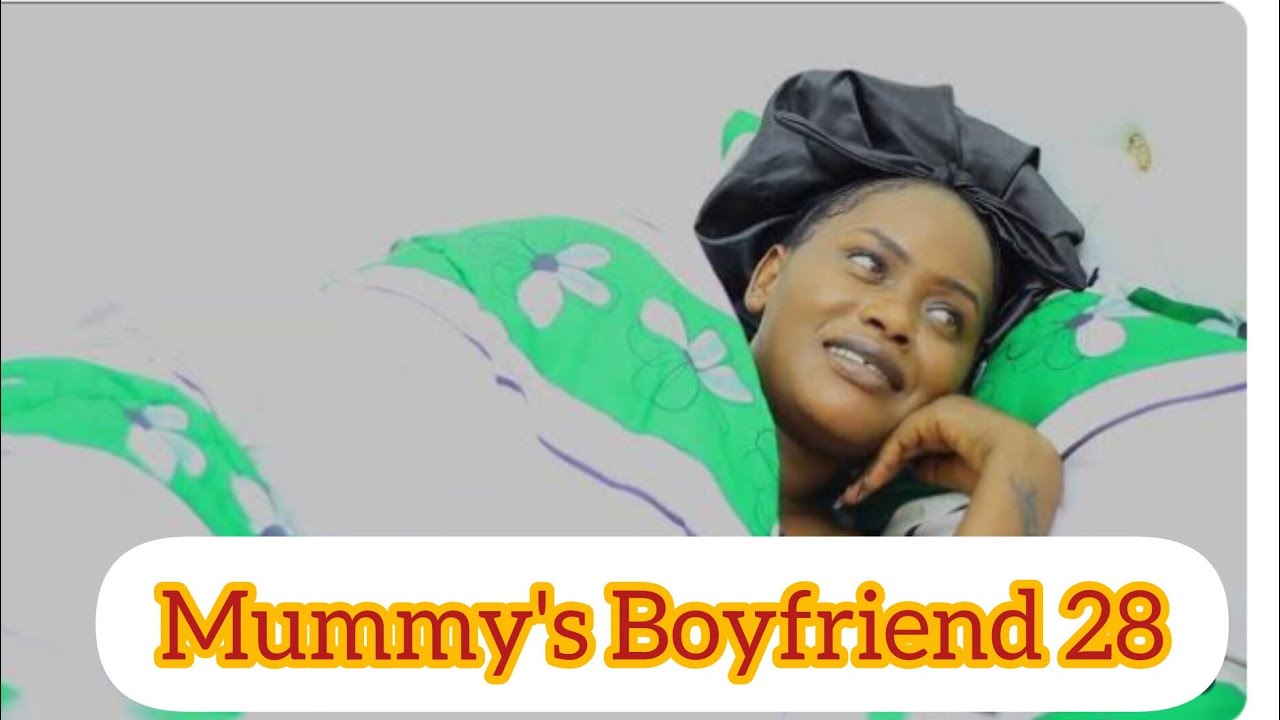 MUMMY,S BOYFRIEND 28