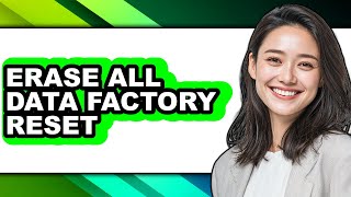 How to Erase All Data Factory Reset (only Way)