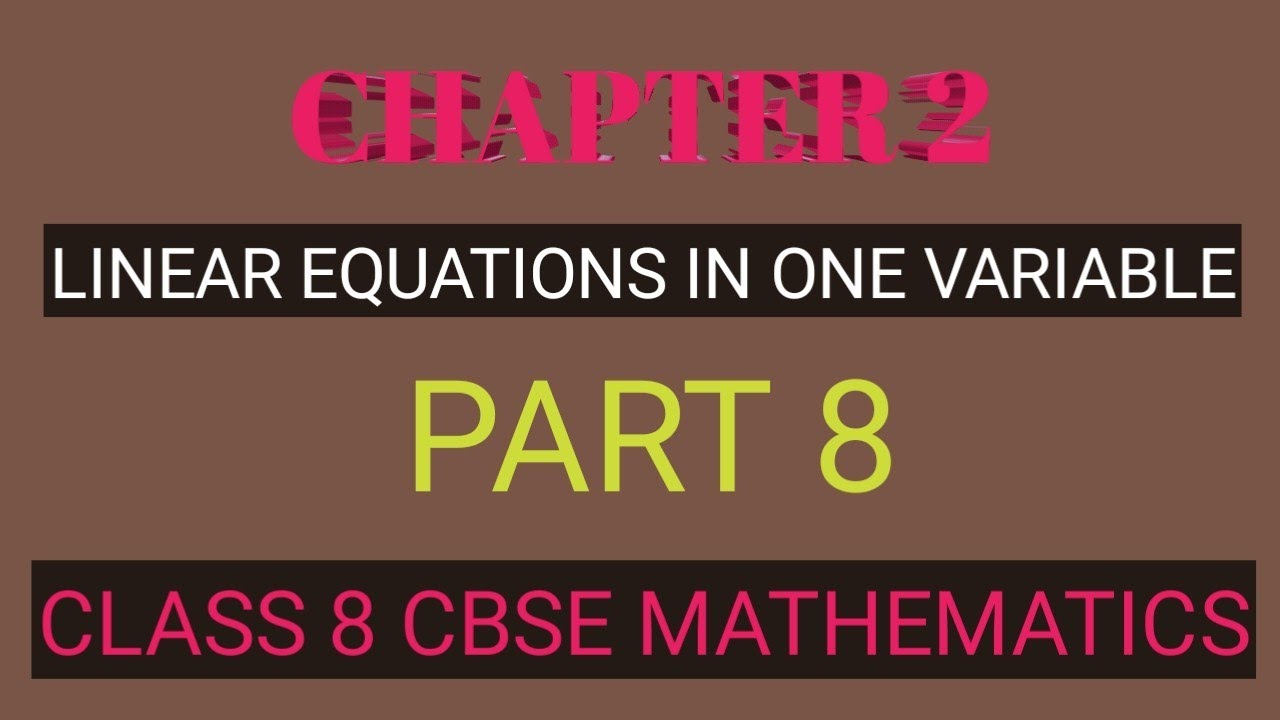 CHAPTER 2|| LINEAR EQUATIONS IN ONE VARIABLE|| CLASS 8|| CBSE ...