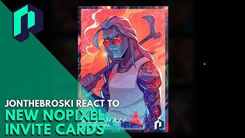 Jonthebroski React to New Nopixel Invite Cards | Nopixel