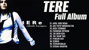 Tere - Awal Yang Indah, Aku Patut Membenci Dia - Full Album 2024
