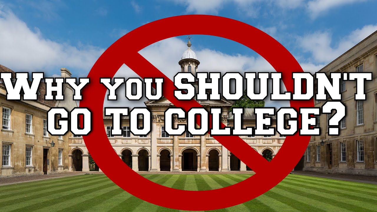 Why you should NOT go to college? YouTube