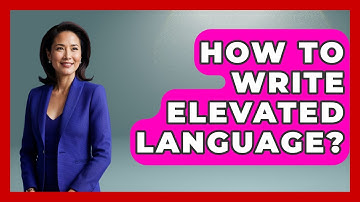 How To Write Elevated Language? - Literary Icons
