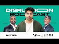 Disruption podcast with special guest ankit patel obvi