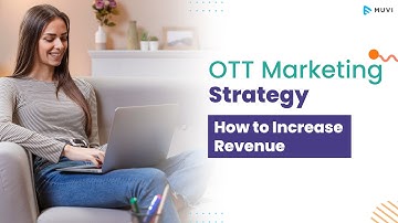 OTT Marketing Strategy: How to Increase Revenue
