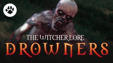 What are Drowners? The Witcher 3 Lore - Drowners