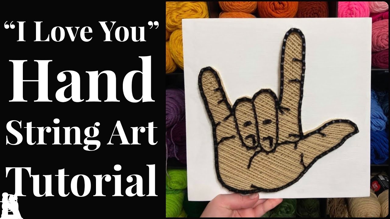Full String Art Tutorial: How to Make the ASL”I Love You” Hand String Art Design - YouTube full-string-art-tutorial-how-to-make-the-asl-i-love-you-hand-string-art-design-youtube