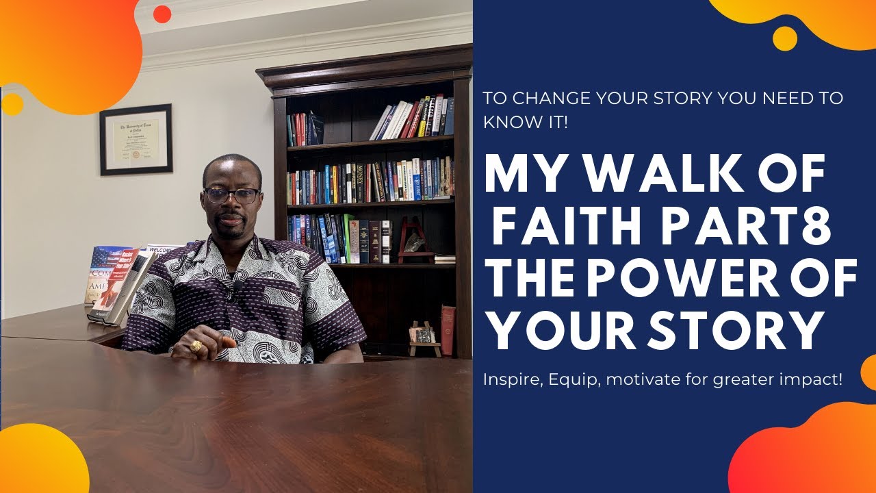 My Faith Walk Part 9: The power of your story