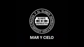 14 Mar y Cielo - Disco Macha Y El Bloque Depresivo - Letra chords