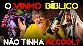 O vinho bíblico não tinha álcool? | Luiz Sayão