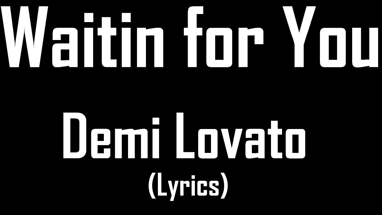 Download Waitin for You feat. Sirah - Demi Lovato (Lyrics)