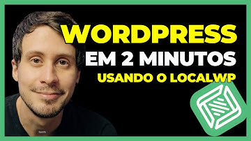Como instalar o WordPress no seu computador com o LocalWP (tutorial)