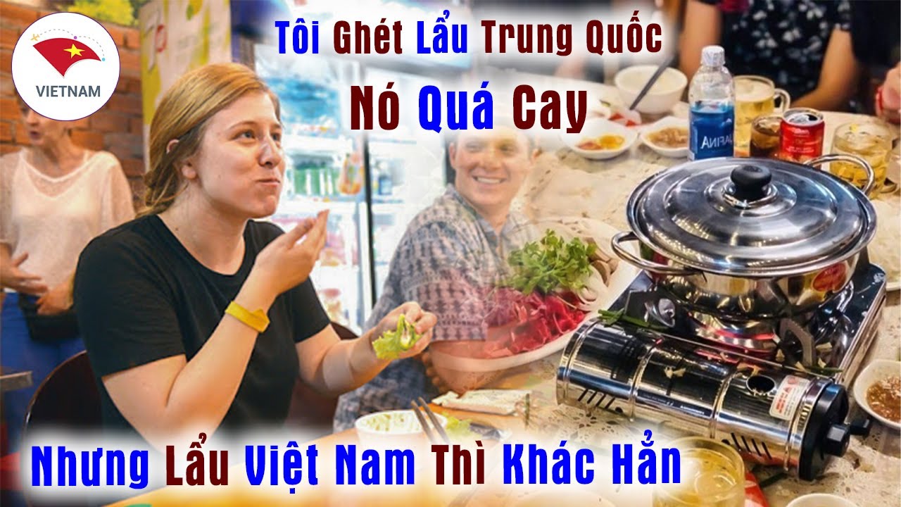 lẩu việt nam New 2022 Khách Tây Phát Cuồng Với Lẩu Việt Nam Những Lại Không Hề Mặn Mà Với Lẩu Trung Quốc