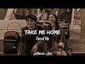 Take me home  speed up tiktok version  lyrics