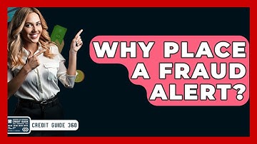 Why Place A Fraud Alert? - CreditGuide360.com
