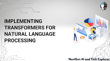 Implementing Transformers for Natural Language Processing