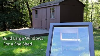 How To Build Large Windows for a She Shed