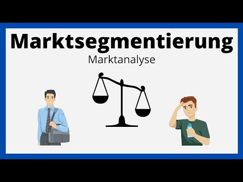 Marktsegmentierung | Segmentierungskriterien | Marktanalyse | einfach erklärt