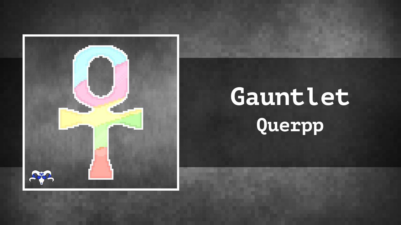Watch Querpp - Gauntlet on YouTube Watch Querpp - Gauntlet on YouTube