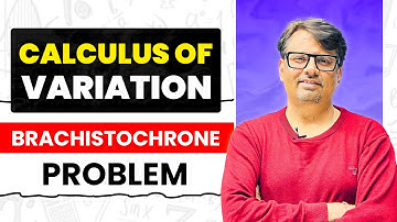 Calculus of Variation - Brachistochrone Problem by GP Sir