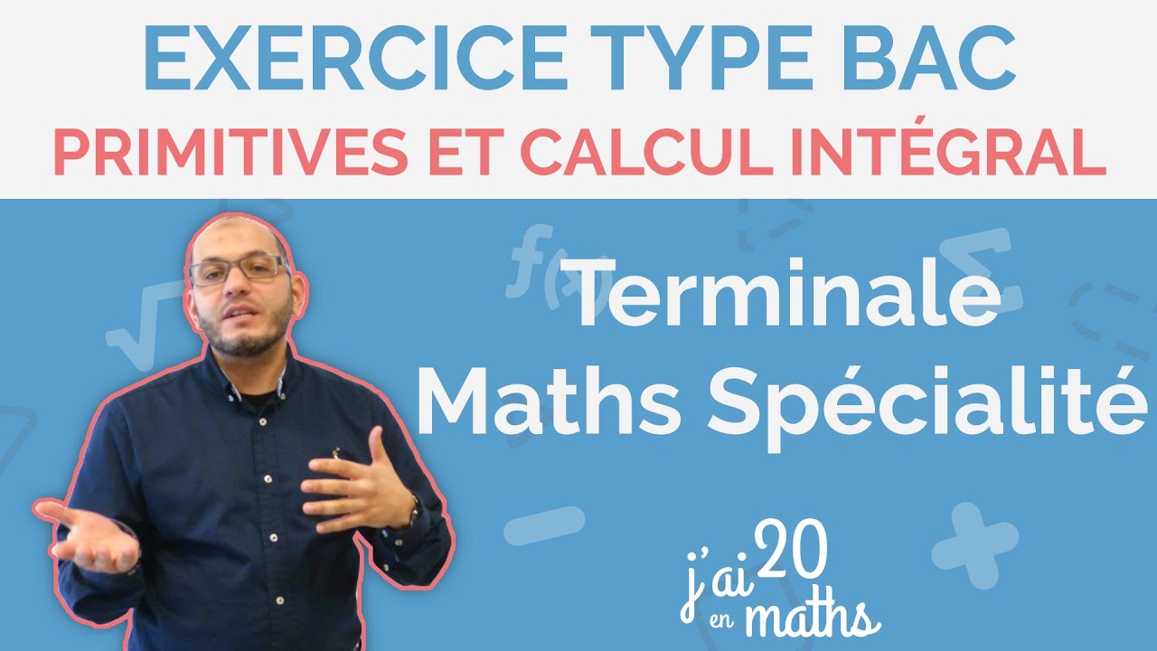 Primitives et calcul Intégral - Exercice type bac -Terminale Maths Spécialité