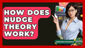 How Does Nudge Theory Work? - Learn About Economics