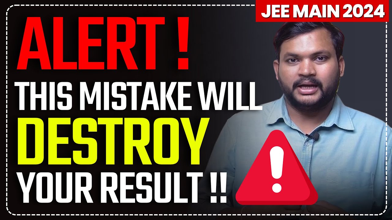 ⚠️Alert JEE 2024 Aspirants | This Mistakes will Destroy your Rank ...