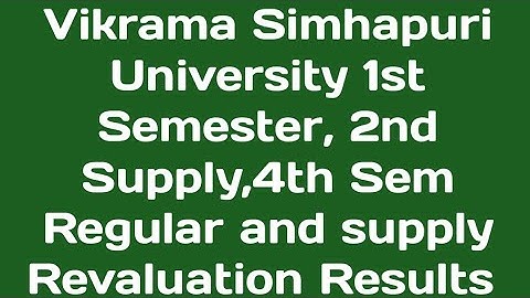 Vikrama Simhapuri University 1st Semester, 2nd Supply,4th Sem Regular and supply Revaluation Results