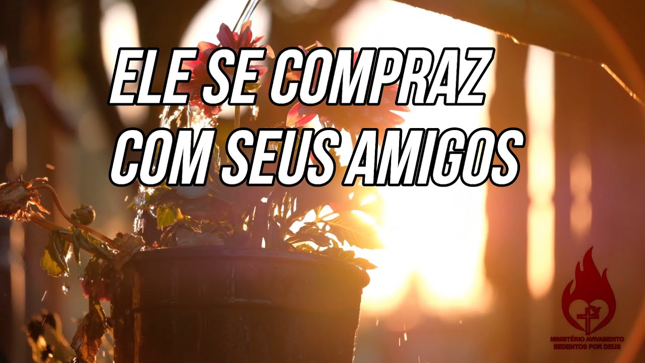 Ele Se Compraz com Seus Amigos- Pr Anderson Jardim - YouTube