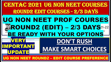 CENTAC 2021 ROUND2 UG NON NEET EDIT COURSE PREFERENCE IN 2/3 DAYS | CENTAC 2021 ROUND2 MAKING CHOICE