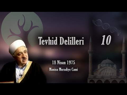 M. Fethullah Gülen | Tevhid Delilleri Vaaz #10