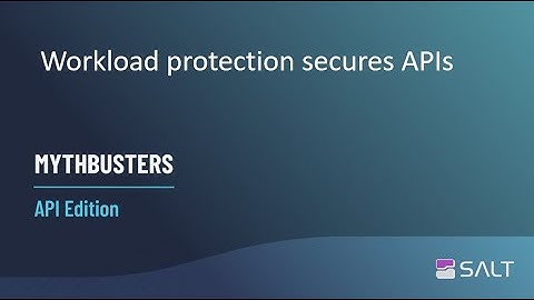 MythBusters API Edition – Workload protection secures APIs