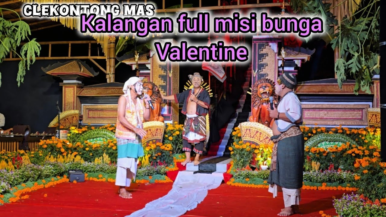 Kalangan full misi bunga valentine,clekontong mas lawak bali viral 