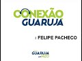 Conexo guaruj    com felipe pacheco 02052024