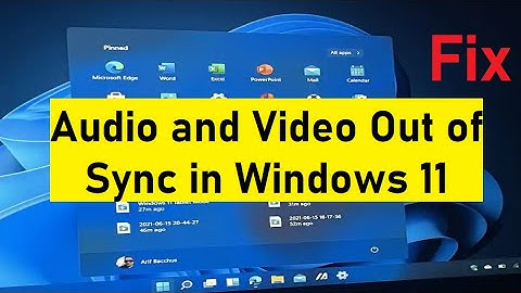 Fix - Audio and Video Out of Sync in Windows 11