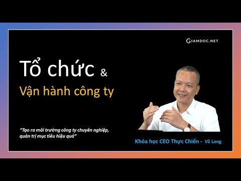 CEO thực chiến 2022 | Tổ chức vận hành Công ty