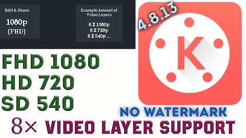 How To Get Unlimited 8× Video Layer Support KineMaster 2019 (No Root)