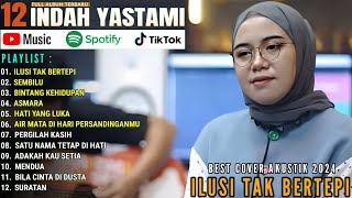 Indah Yastami Full Album - Ilusi Tak Bertepi - Sembilu || Lagu Galau Viral Tiktok 2024