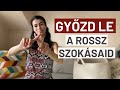 Hogyan győzz le egy ROSSZ SZOKÁST? | Önismeret &amp; Önfejlesztés