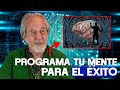 Libérate de tu programación y aprende a manifestar tus deseos con tus pensamientos. Dr. Bruce Lipton